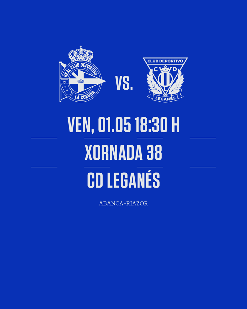 O Dépor recibe ao CD Leganés este venres 1 de maio, día festivo, ás 18:30 en ABANCA-RIAZOR