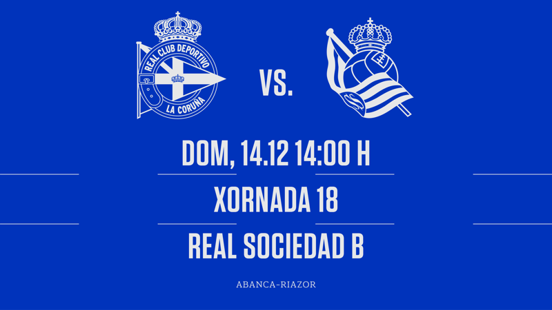 O Dépor volve xogar ás 14:00 dun domingo en ABANCA-RIAZOR, esta vez o 14 de decembro ante a Real Sociedad B