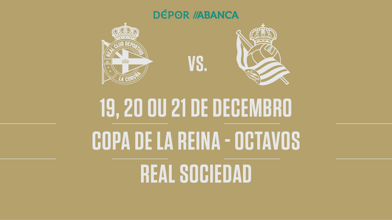  O Dépor ABANCA enfróntase á Real Sociedad nos oitavos de final da Copa de la Reina, do mesmo xeito que a tempada pasada